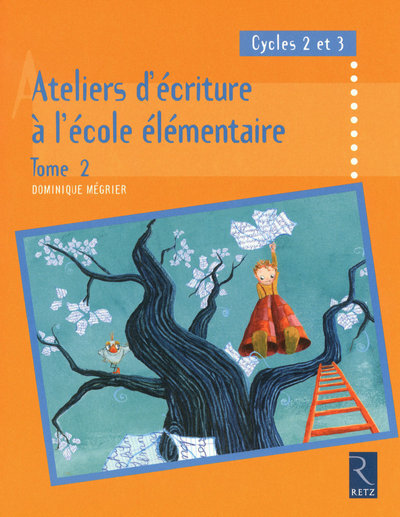 Ateliers d'écriture à l'école élémentaire, Cycles 2 et 3 - Volume 2