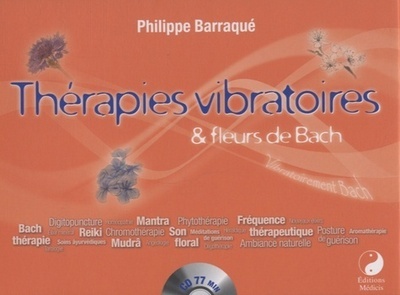 Thérapies Vibratoires Et Fleurs De Bach, Vibratoirement Bach !