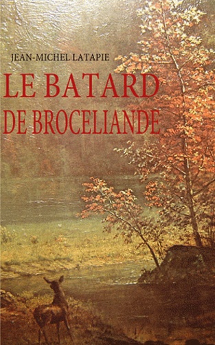 Le bâtard de Brocéliande