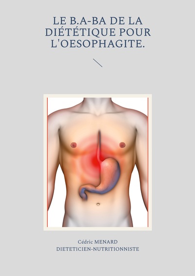 Le b.a-ba de la diététique pour l'oesophagite.