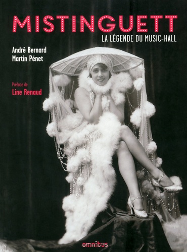 Mistinguett La légende du music-hall