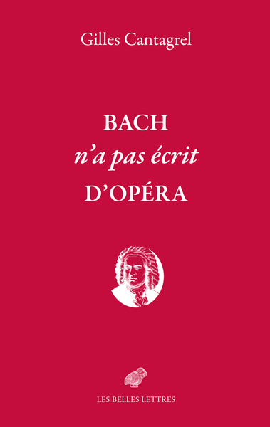 Bach n'a pas écrit d'opéra