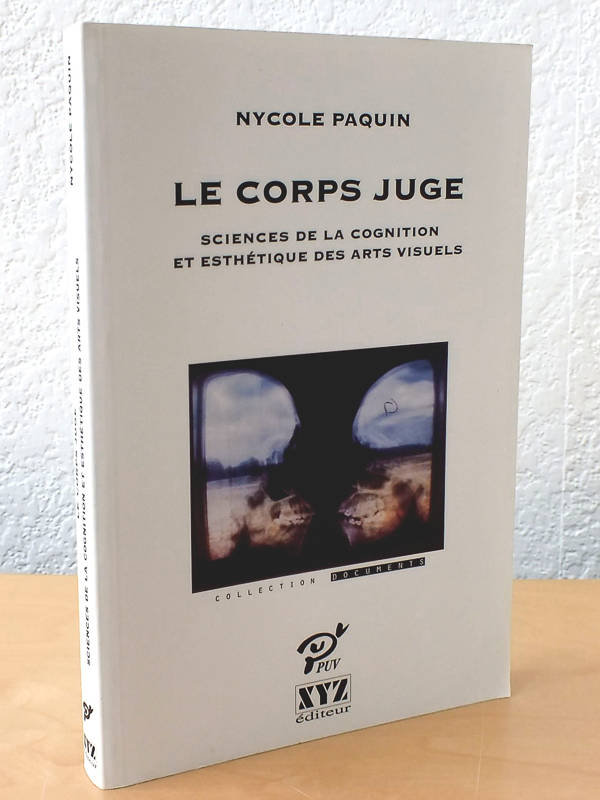 Corps juge (le) sciences de la cognition et ethetiques des arts visuels