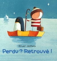 Perdu ? Retrouvé ! - Oliver Jeffers