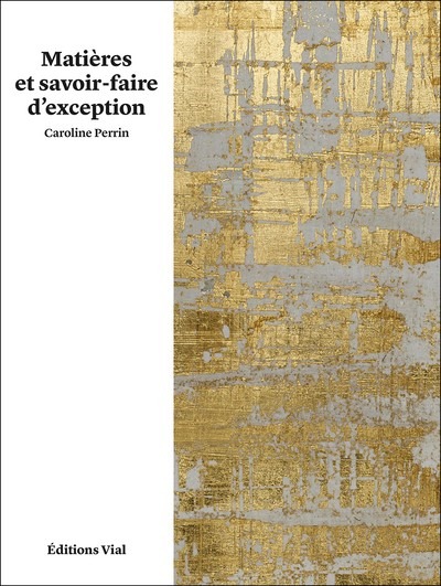 Matieres et savoir-faire d'exception