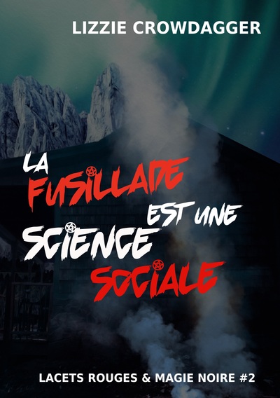 La fusillade est une science sociale - Lizzie Crowdagger