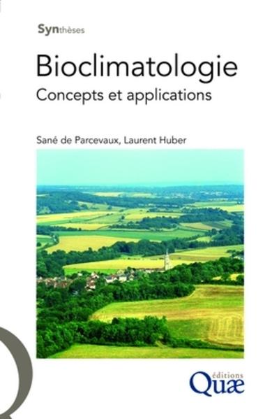 Bioclimatologie, Concepts Et Applications - Sané De Parcevaux, Laurent Huber