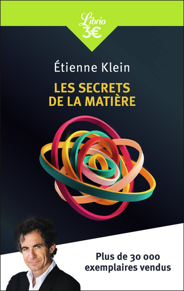 Les Secrets de la matière - Etienne Klein