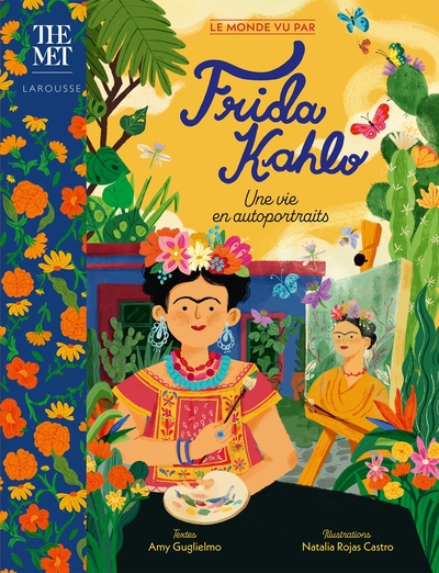 Frida Kahlo - Une Vie En Autoportraits