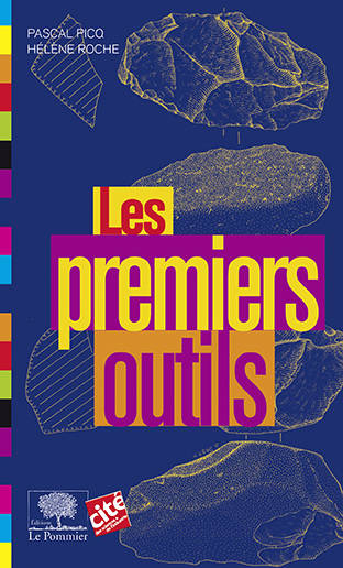 Les Premiers Outils - Pascal Picq, Hélène Roche