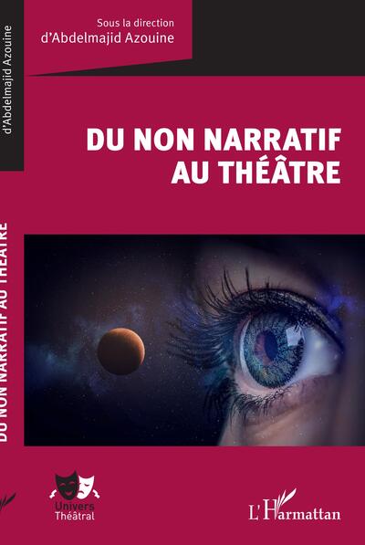 Du non narratif au théâtre - Abdelmajid Azouine