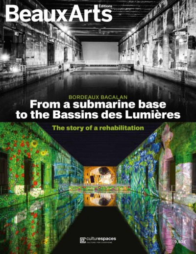 Bordeaux Bacalan - From A Submarine Base To The Bassins Des Lumières, The Story Of A Rehabilitation