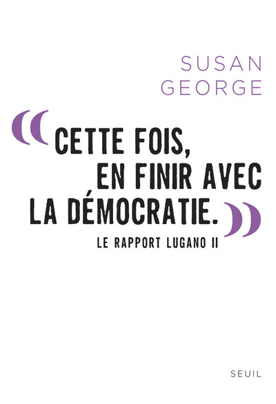 « Cette Fois, En Finir Avec La Démocratie. », Le Rapport Lugano Ii