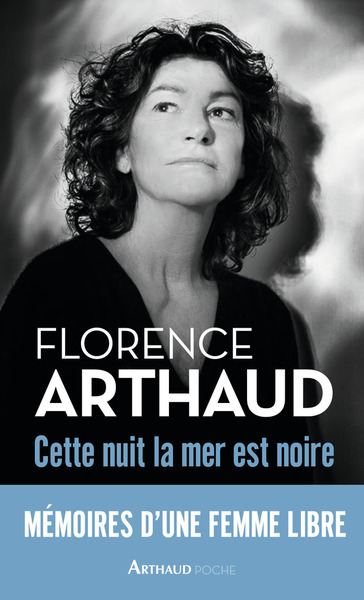 Cette Nuit, La Mer Est Noire - Florence Arthaud