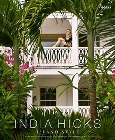 India Hicks: Island Style /anglais