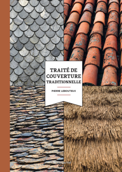 Traité De Couverture Traditionnelle, Histoire, Matériaux Et Techniques