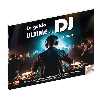 Le guide ULTIME du DJ - Cédric Antonelli - DJ PRANA