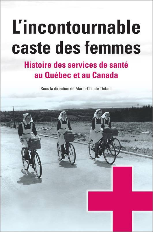 L'incontournable caste des femmes - Marie-Claude Thifault