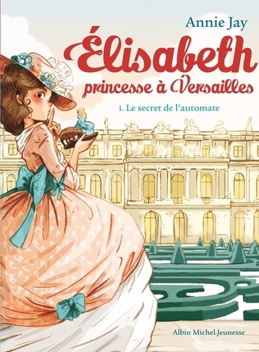Elisabeth, princesse à Versailles Volume 1