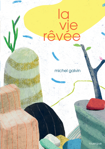 La vie rêvée - Michel Galvin