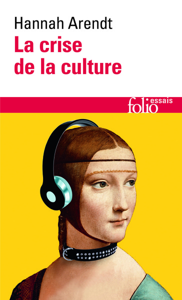 La crise de la culture / huit exercices de pensée politique