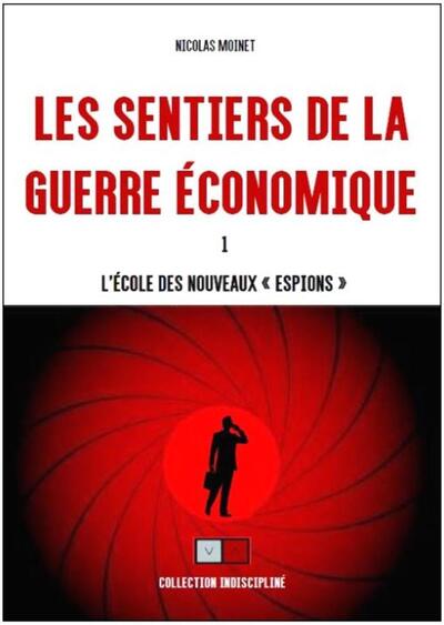 Les sentiers de la guerre économique - Volume 1