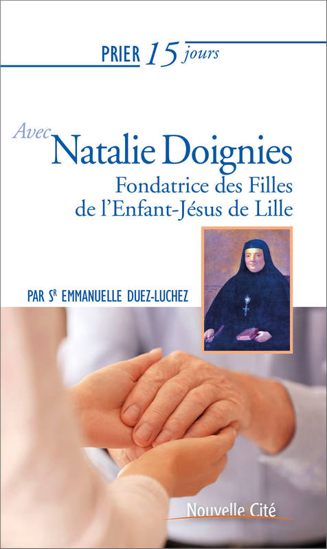 Prier 15 jours avec Natalie Doignies