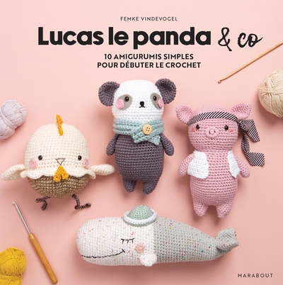 Lucas Le Panda & Co, 10 Amigurumis Simples Pour Débuter Le Crochet