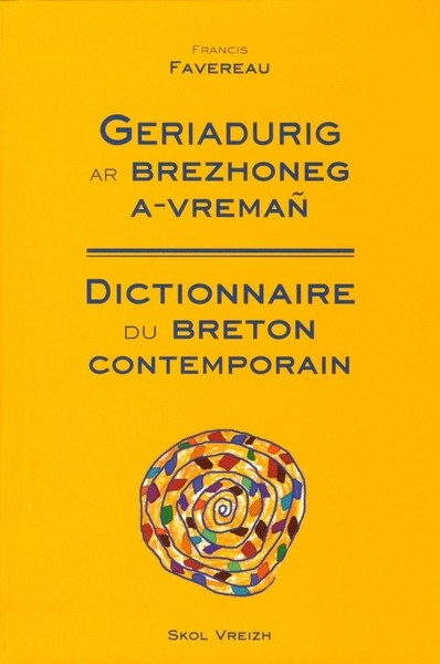 Dictionnaire Compact Du Breton Contemporain, Geriadurig Ar Brezhoneg A-Vreman : Brezhoneg-Galleg, Galleg-Brezhoneg