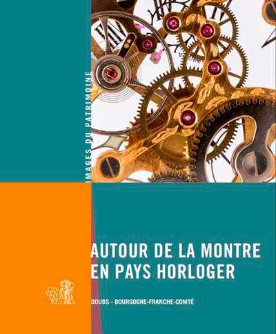 Autour De La Montre En Pays Horloger