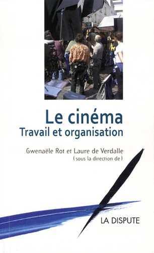 Cinéma (Le), Travail Et Organisation