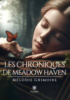 Les chroniques de Meadow Haven - Melodie Grimoire