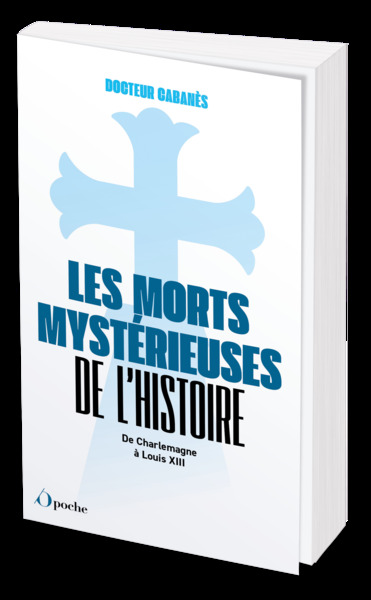 Les Morts mystérieuses de l'Histoire