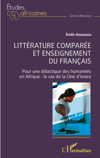 Littérature comparée et enseignement du français - Emile Amouzou