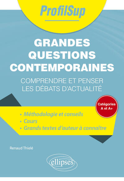 Grandes Questions Contemporaines, Comprendre Et Penser Les Débats D'Actualité - Alain-Louis Robert