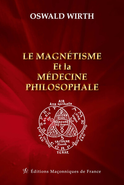 Le magnétisme et la médecine philosophale