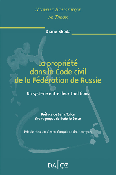 La Propriété Dans Le Code Civil De La Fédération De Russie. Volume 66, Un Système Entre Deux Traditions