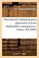 Procédés de l'administration algérienne et leurs déplorables conséquences. Notice reposant