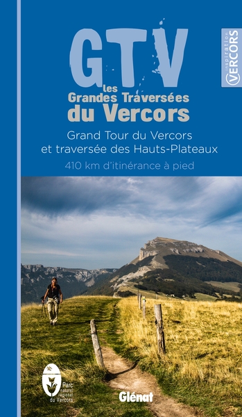 Gtv  Les Grandes Traversées Du Vercors, Grand Tour Du Vercors Et Traversée Des Hauts-Plateaux, 410 Km D'Itinérance À Pied