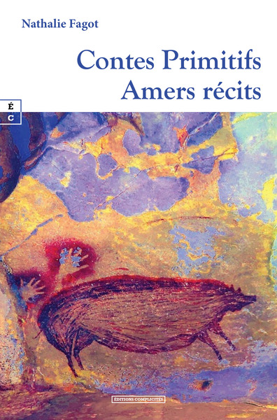 Contes Primitifs : Amers Recits - Nathalie Fagot