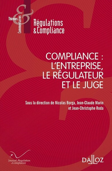 Compliance : l'entreprise, le régulateur et le juge - 1re ed. - Jean-Christophe Roda