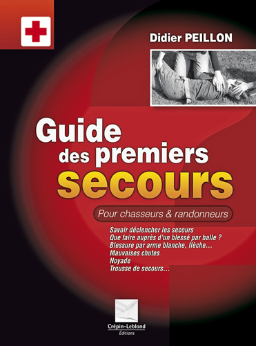 Guide des premiers secours pour chasseurs et randonneurs