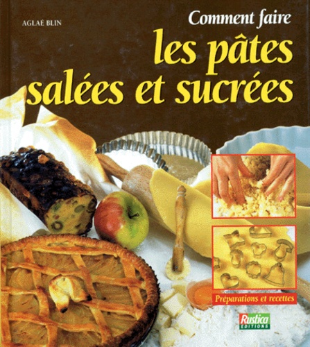 Comment faire les pâtes salées et sucrées