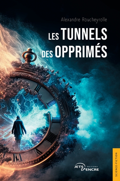 Les Tunnels des opprimés - Alexandre Roucheyrolle