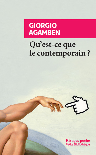 Qu'est-ce que le contemporain ? - Giorgio Agamben