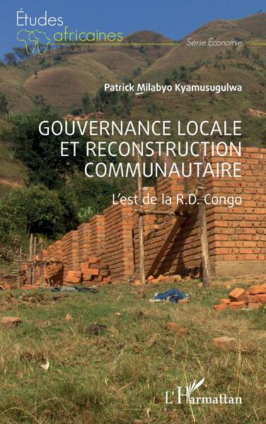 Gouvernance Locale Et Reconstruction Communautaire, L'Est De La R.D. Congo