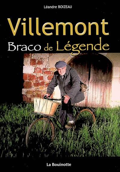 Villemont, Braco De Légende, Braco De Légende
