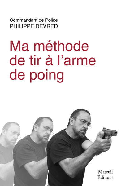 Ma Méthode De Tir À L'Arme De Poing