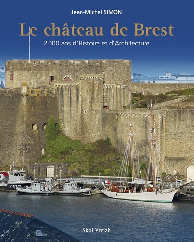 Le château de Brest - Jean-Michel Simon