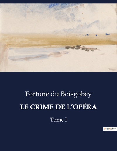 Le Crime De L'Opéra - Fortuné du Boisgobey